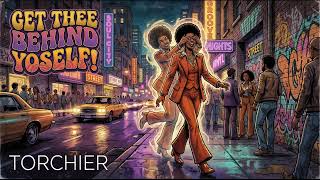 Torchier - Get Thee Behind Yoself