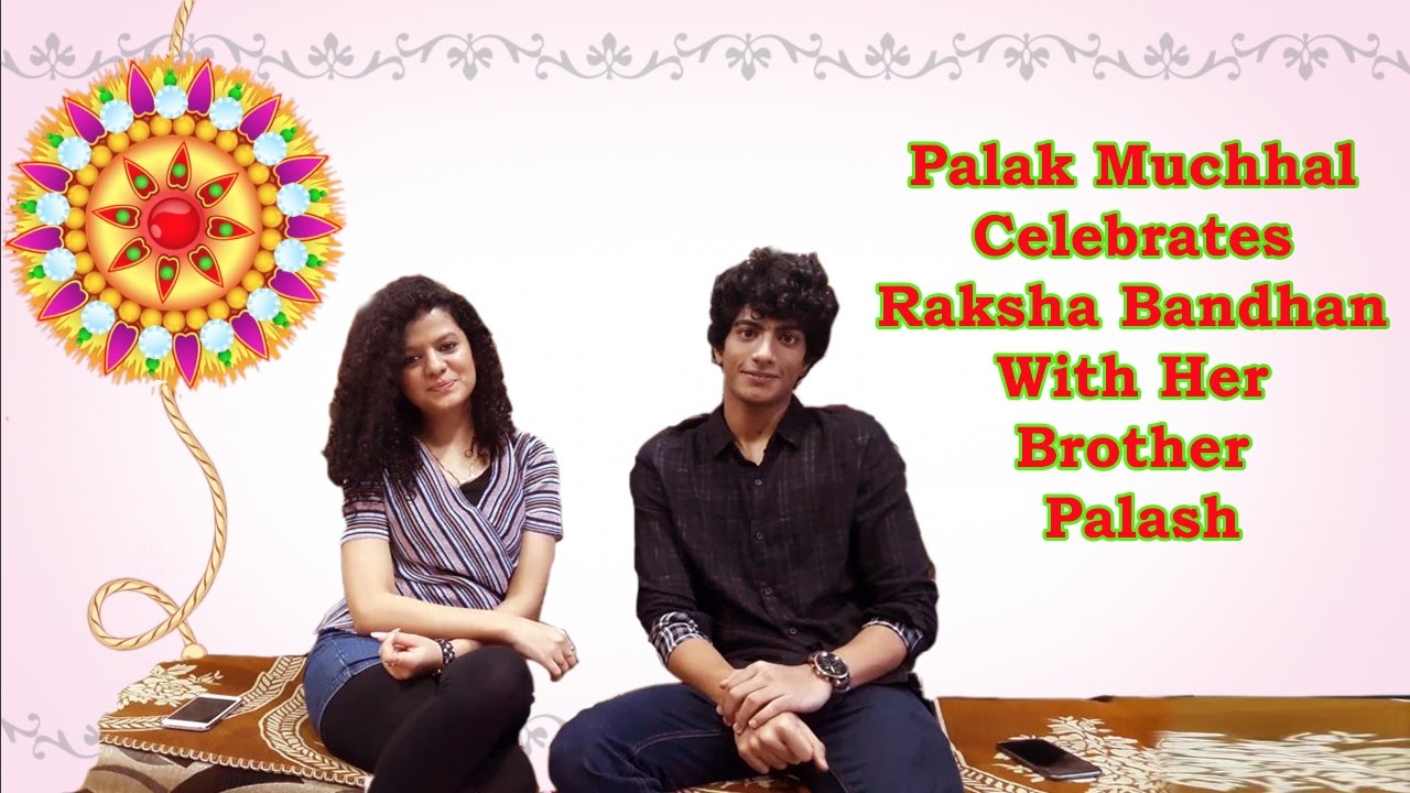 Palak Muchhal Celebrates Raksha Bandhan With Her Brother Palash EXCLUSIVELY on folloin