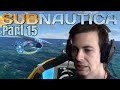 Man With A Fear Of The Ocean Plays Subnautica - Part 15 - We Are NOT Invincible!