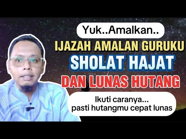 HUTANG RATUSAN JUTA LUNAS DENGAN SHOLAT HAJAT class=