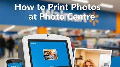 How to Print Photos at Walmart Photo Centre (Easy Guide)