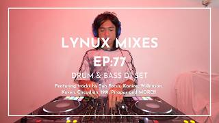 Lynux Mixes EP:77 | ALL WE DO IS DANCE TO DRUM & BASS!!!!🕺🏻💃🏻