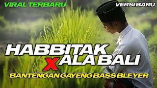 Habbitak x Ala Bali Dj Bantengan x Jaranan Koplo Full Bass Mberot