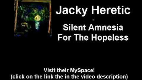Jacky heretic - Silent Amnesia For The Hopeless