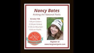 Celebrity Fiberside Chats: Nancy Bates, Knitting the National Parks, Oct. 9th Wealth