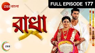 Radha - Full Episode - 177 - Aemila Sadhukhan, Ravi Shaw, Rupsha Chatterjee  - Zee Bangla