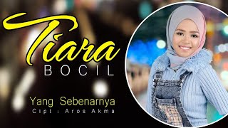 TIARA BOCIL - YANG SEBENARNYA (OFFICIAL VIDEO KLIP RBS ANDIKA PRODUCTION)