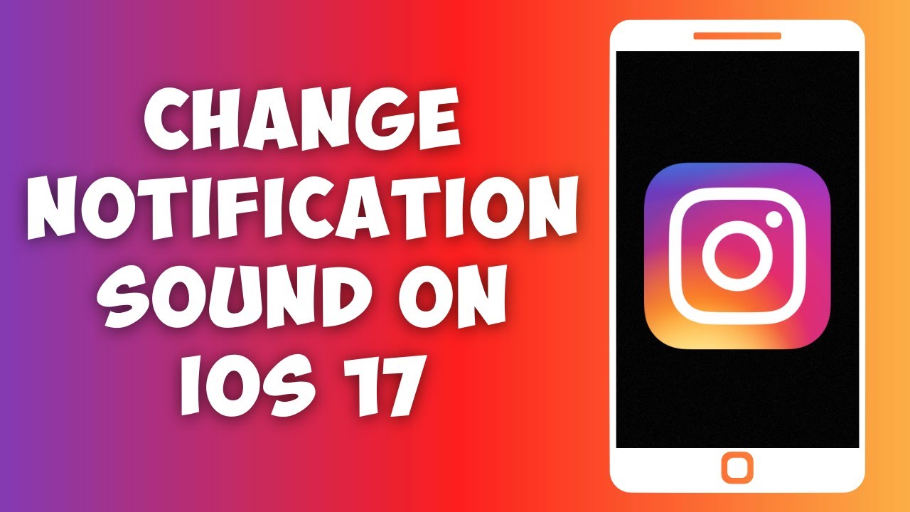 How To Change Instagram Notification Sound On iPhone iOS 17 - YouTube