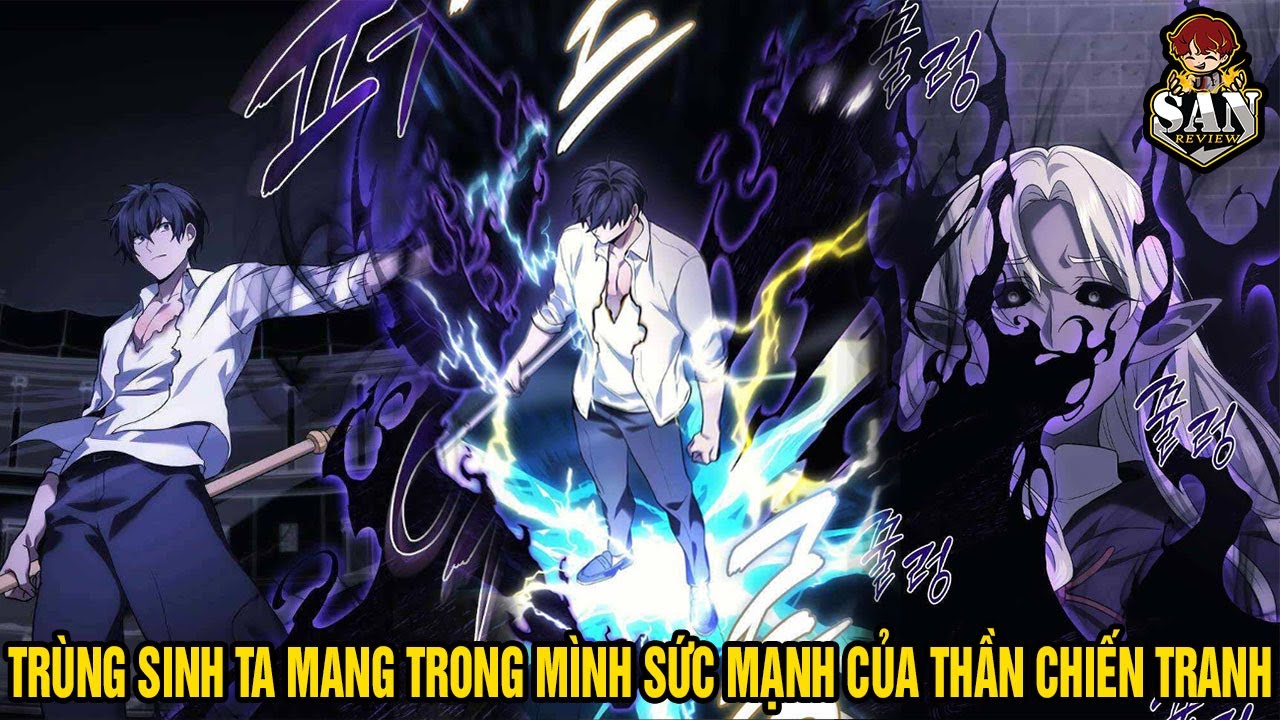 Outline Video Full Phần 1-2 | TRÙNG SINH TA MANG TRONG MÌNH SỨC MẠNH CỦA THẦN CHIẾN TRANH | Review Truyện