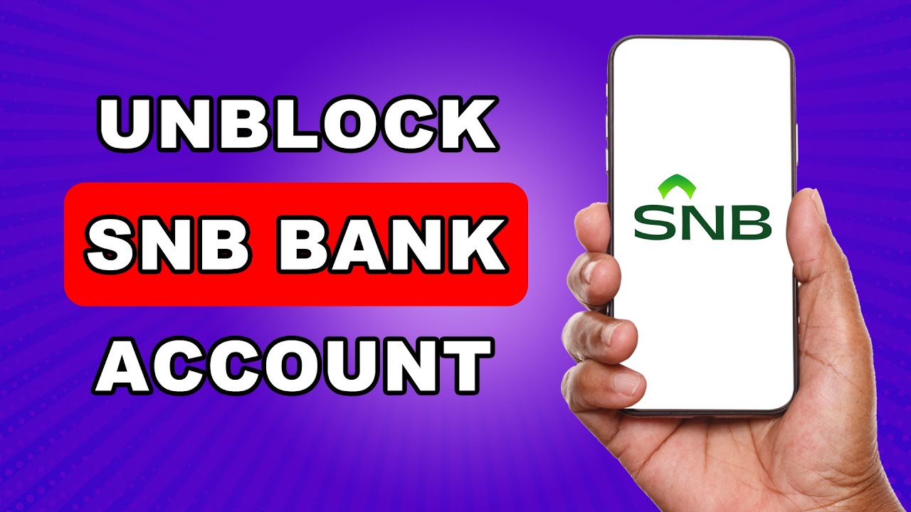 How To Unblock Snb Bank Account | Snb Bank Account Blocked How To ...