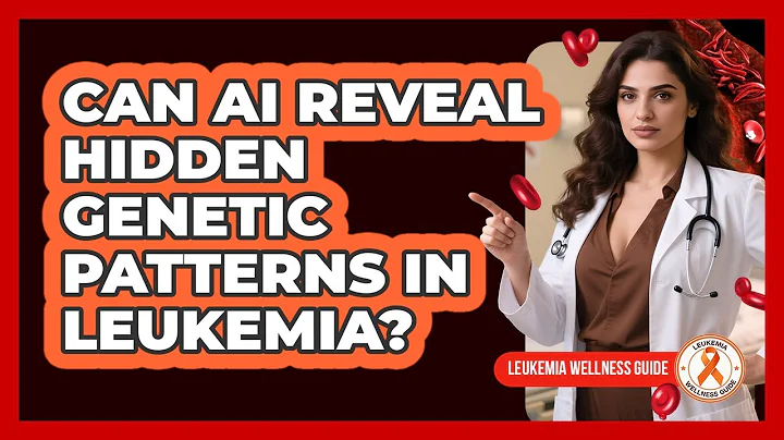 Can AI Reveal Hidden Genetic Patterns In Leukemia? - Leukemia Wellness Guide