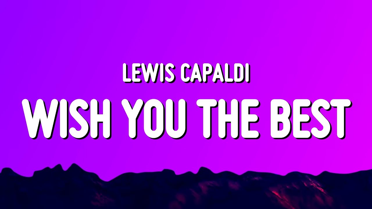 Lewis Capaldi – Wish You The Best MP3 Download