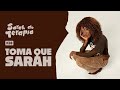SARAH DE TERAPIA | Afinal, homem não chora? - Toma que Sarah