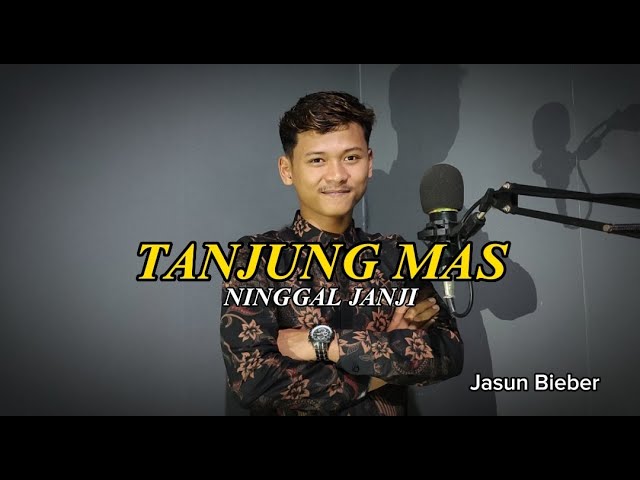 TANJUNG MAS NINGGAL JANJI - Cover JASUN BYEBER class=