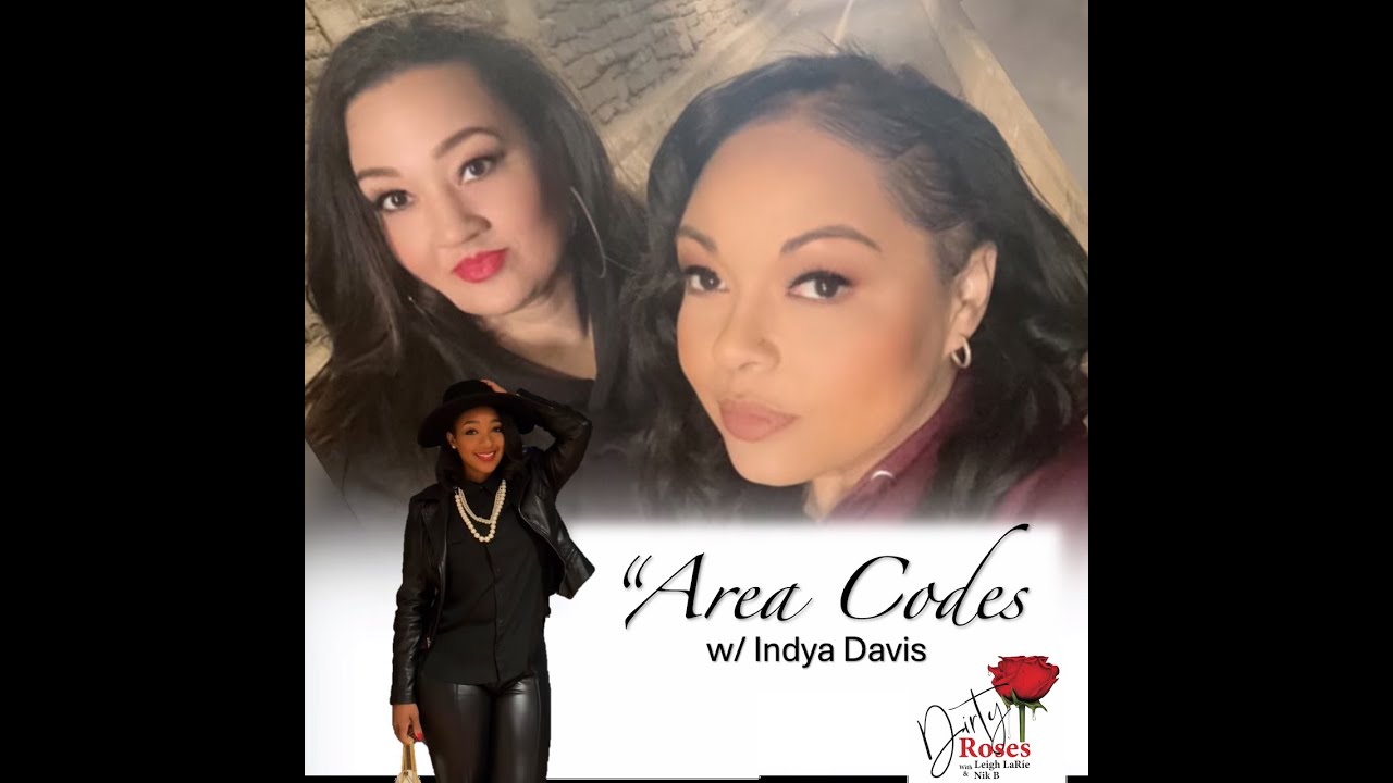 Area Codes w/ Indya Davis Area Codes w/ Indya Davis