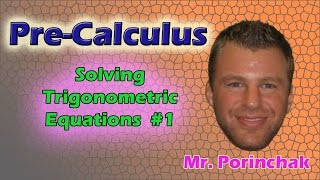Pre-Calculus: Solving Trigonometric Equations #1