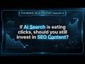 AI Search Is Eating Clicks… Is SEO Content Still Worth It? | Neural Dojo #podcast - Ep 15