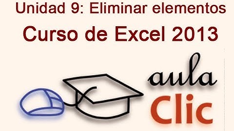 Curso de Excel 2013. 9.4 Eliminar elementos.