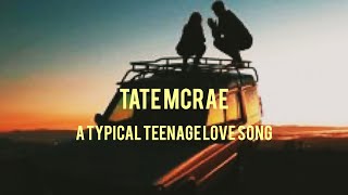 a typical teenage love song- Tate McRae (LYRIC VIDEO)