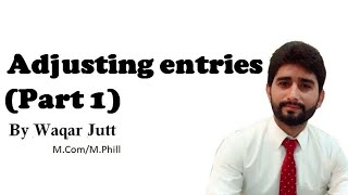 #01 Adjusting Entries || Accounting || Lecture No. 1 Urdu/Hindi/English