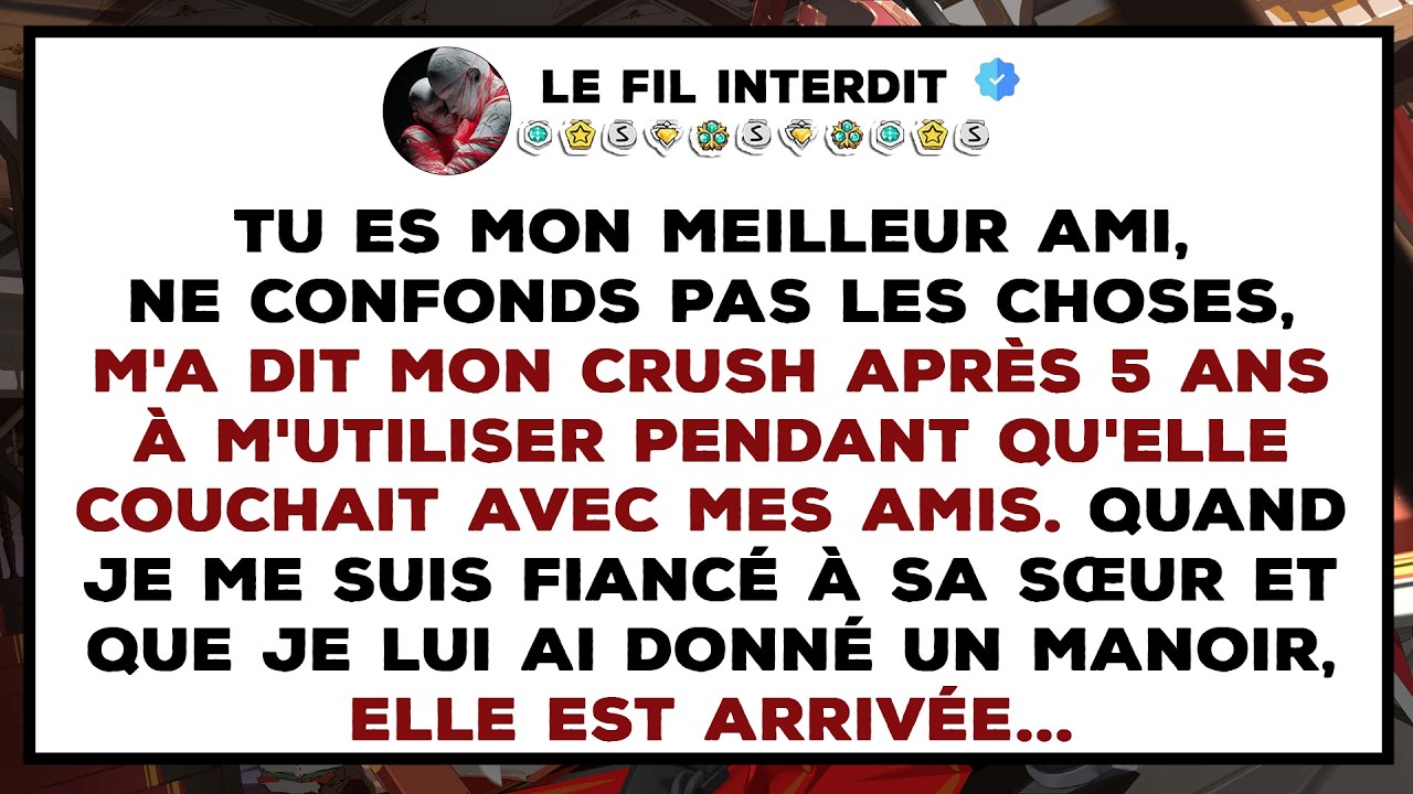 Tu es mon MEILLEUR AMI, ne confonds pas les choses, m'a dit mon CRUSH après 5 ans à m'utiliser.