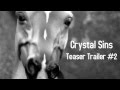 Crystal Sins (2.0) Teaser Trailer #2