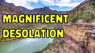 Desolation Canyon - Magnificent Desolation