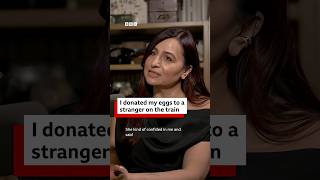 'I donated my eggs to a woman I met on the Tube' - BBC World Service #shorts
