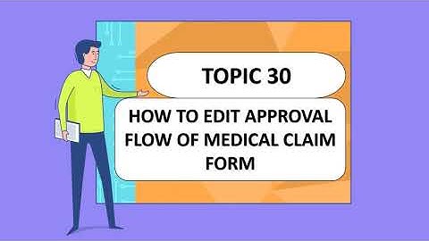 DINGTALK 30: HOW TO EDIT APPROVAL FLOW OF MEDICAL CLAIM FORM