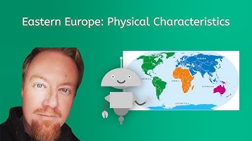 Eastern Europe: Physical Characteristics