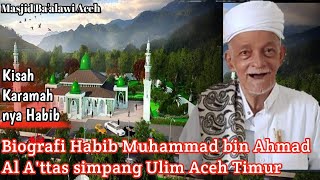 BIOGRAFI LENGKAP HABIB MUHAMMAD BIN AHMAD AL 'ATTAS SIMPANG ULIM DAN KARAMAH NYA BELIAU
