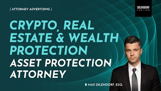 Crypto, Real Estate & Wealth Protection | Asset Protection Attorney