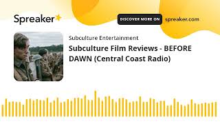 Subculture Film Reviews - BEFORE DAWN (Central Coast Radio)