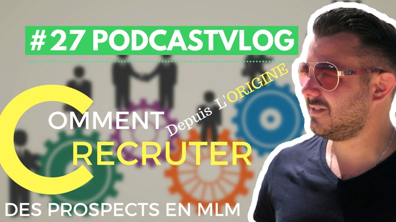 COMMENT RECRUTER EN MLM DEPUIS L'ORIGINE