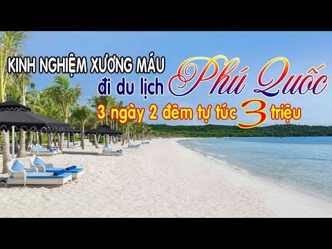 #1 Hướng dẫn đi tour Phú Quốc 3 ngày 2 đêm tự túc gía rẻ Mới Nhất