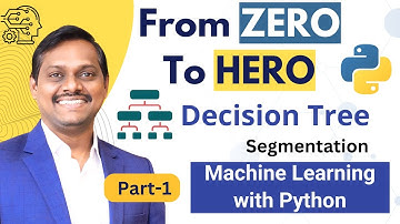 ML with Python : Zero to Hero | Video 6 | Part 1 | Decision Tree | Venkat Reddy AI Classes