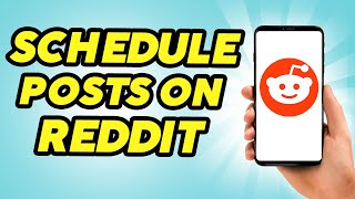 How To Schedule Posts on Reddit - 2024