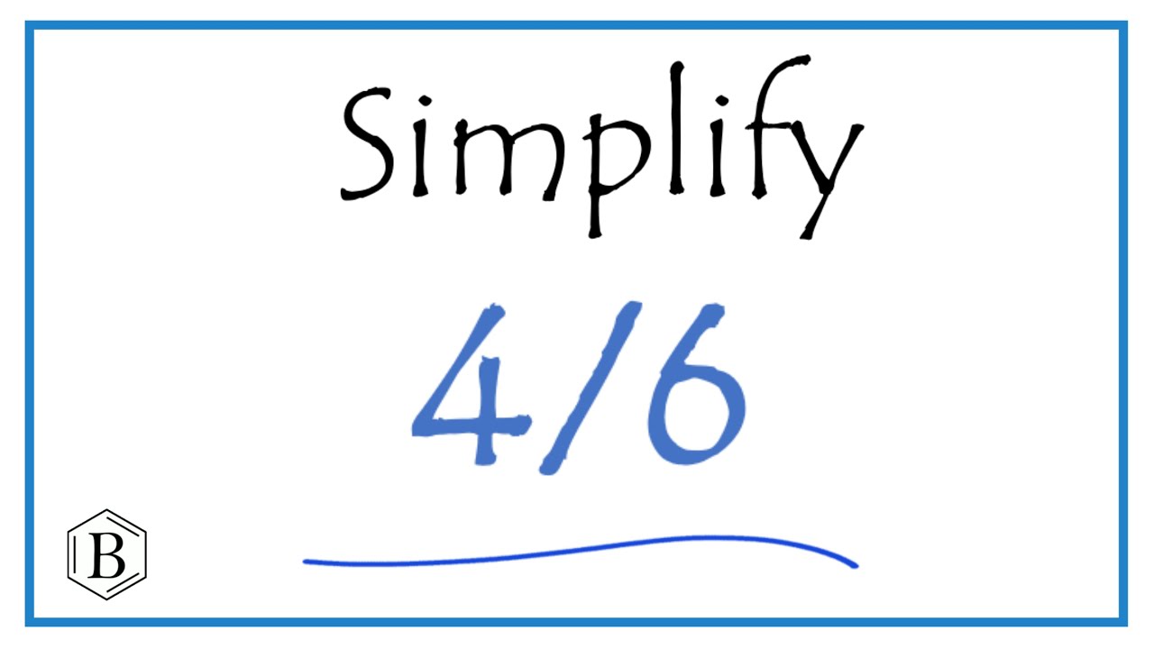 How to Simplify the Fraction 4/6 