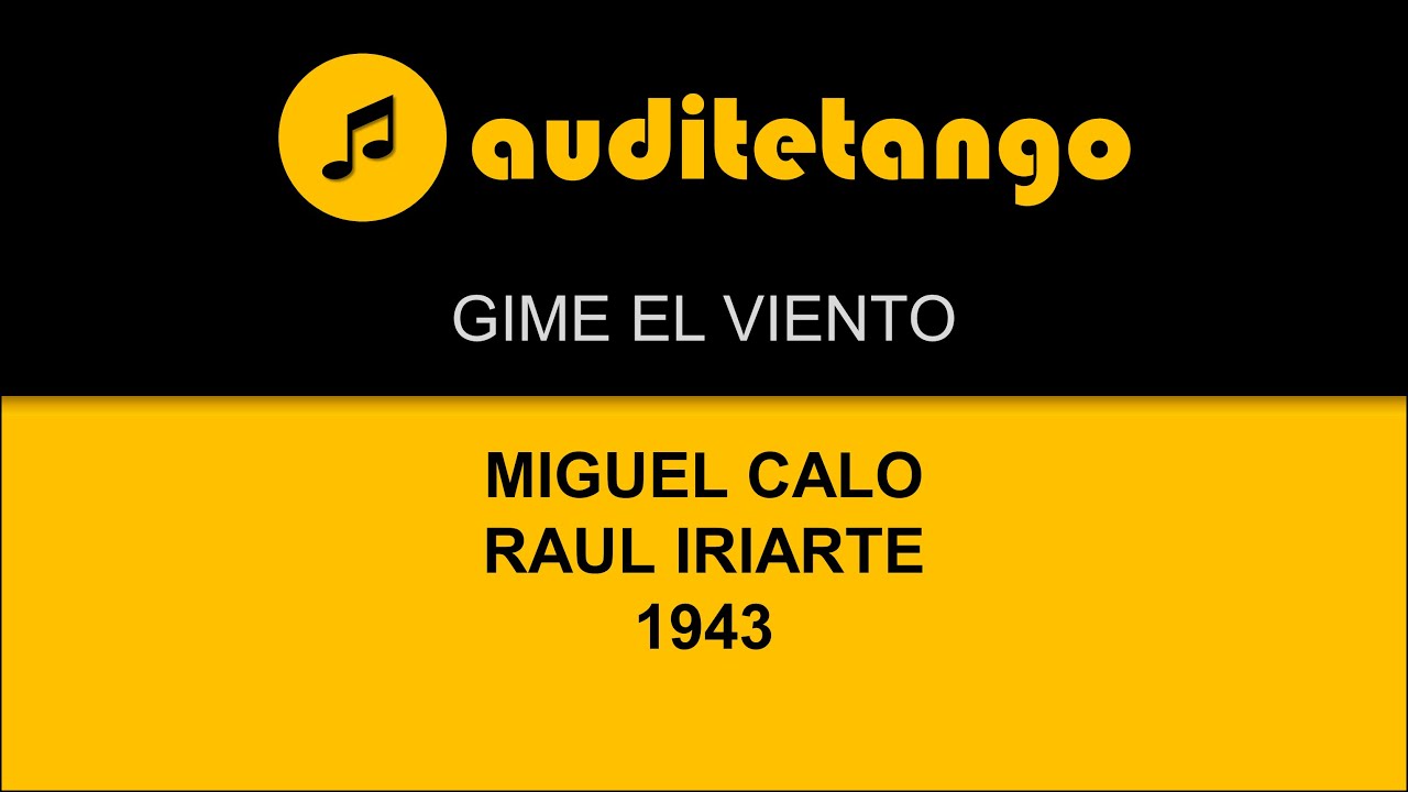 GIME EL VIENTO - MIGUEL CALO - RAUL IRIARTE - 1943 - TANGO CANTATO GIME EL VIENTO - MIGUEL CALO - RAUL IRIARTE - 1943 - TANGO CANTATO