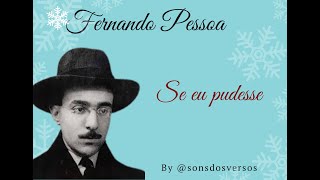 𝓢𝓮 𝓮𝓾 𝓹𝓾𝓭𝓮𝓼𝓼𝓮 | Poema de Fernando Pessoa, com narração do SonsdosVersos