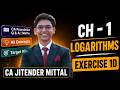 Ch -1 | Logarithms | All Concepts | Exercise 1D | Q & A| Maths | CA Foundation | CA Jitender Mittal