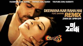 DJ Zedi Deewana Kar Raha Hai Remix Raaz 3 Feat Sammie YouTube