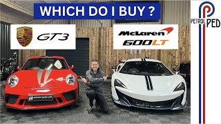 My Dream Car Shoot Out  McLaren 600LT vs Porsche 991.2 GT3