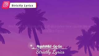 RajahWild - Go Go (clean lyrics)