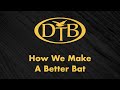 Dove tail bat  how we make a better bat