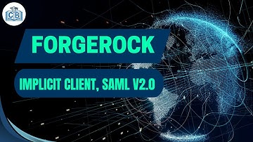 Implicit Client, SAML v2.0 | Forgerock Training | Forgerock Tutorial | Forgerock | CyberBrainer