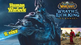 Időutazás 2008-ban Wrath Of The Lich King --CLASSIC-- Human Warlock S01E02