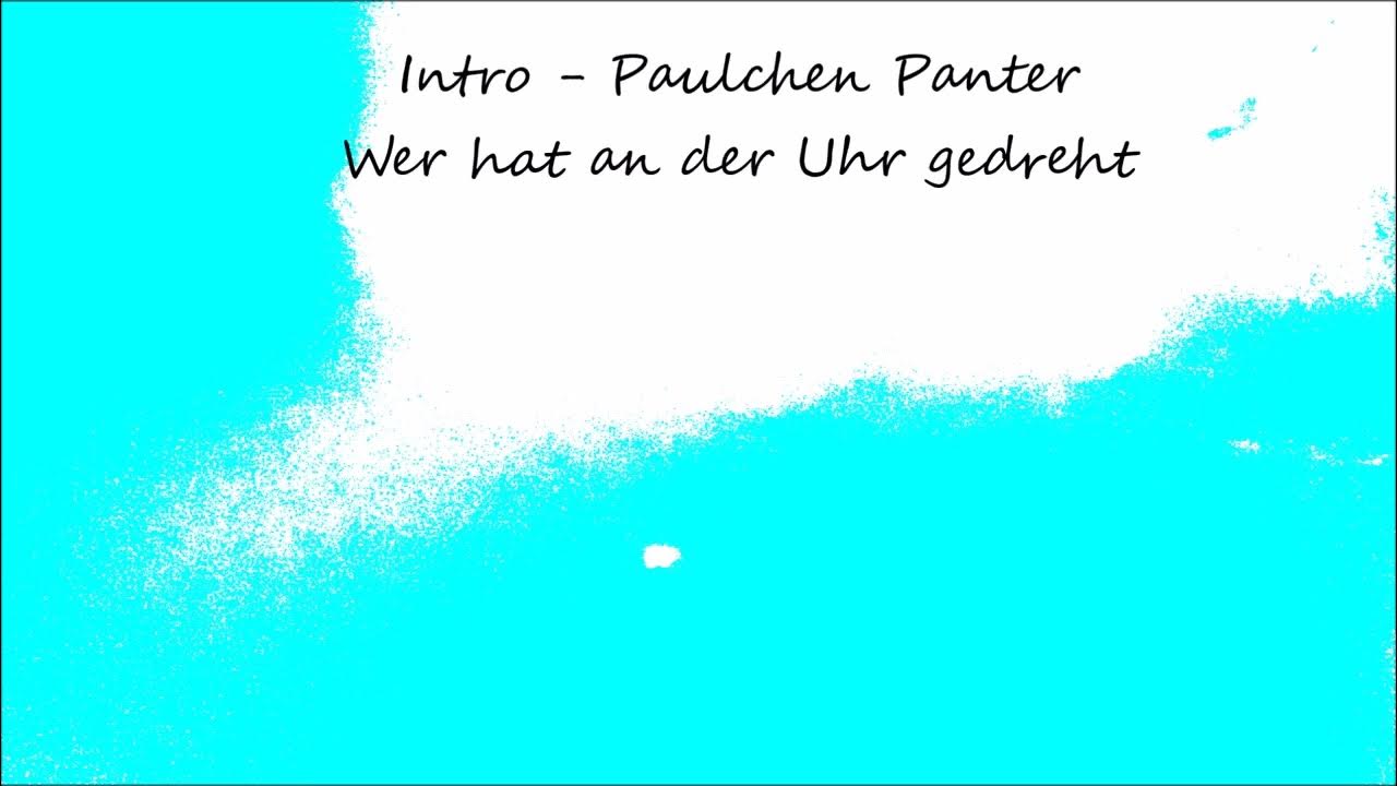 Paulchen Panther Wer Hat An Der Uhr Gedreht Text www.youtube.com