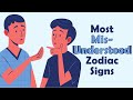 MOST MISUNDERSTOOD  Zodiac Signs