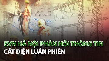 EVN Hà Nội phản hồi thông tin cắt Điện luân phiên| VTC14